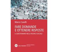 FARE DOMANDE E OTTENERE RISPOSTE - CASELLI MARCO - Vita e Pensiero