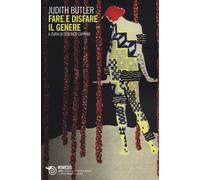 Fare e disfare il genere - Butler Judith