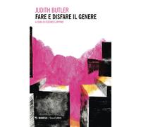 Fare e disfare il genere. Nuova ediz. - Butler Judith