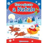 Fare e giocare a Natale. Con adesivi