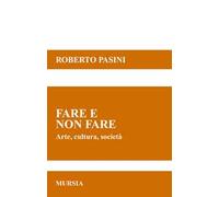 Fare e non fare. Arte, cultura, società