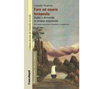 Fare ed essere terapeuta. Dubbi e domande in terapia relazionale