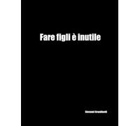 Fare figli è inutile