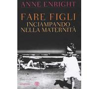 Fare figli. Inciampando nella maternità