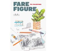 Fare figure. Ediz. a colori