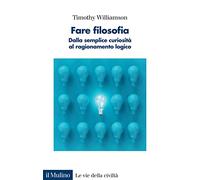 Fare filosofia. Dalla semplice curiosità al ragionamento logico