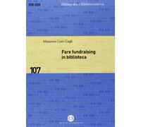 Fare fundraising in biblioteca. Strategie e tecniche per affrontare la crisi finanziaria