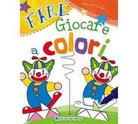 Fare giocare a colori. Ediz. illustrata
