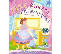 Fare giocare con le principesse. Con adesivi. Ediz. illustrata