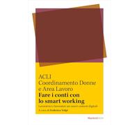 Fare i conti con lo smart working. Lavoratrici e lavoratori nei nuovi contesti digitali