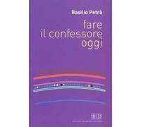 Fare il confessore oggi