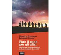 Fare il pane per gli altri. Gruppo e accompagnamento nell'esperienza di Comunità