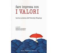 Fare impresa con i valori. Teoria e pratica dell’identity shaping