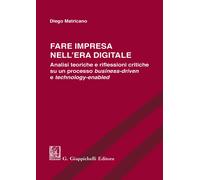 Fare impresa nell'era digitale. Analisi teoriche e riflessioni critiche su...