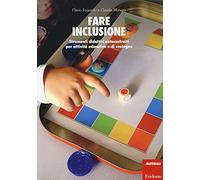 Fare inclusione. Strumenti didattici autocostruiti per attività educative e di sostegno