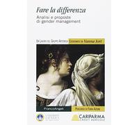 Fare la differenza. Analisi e proposte di gender management
