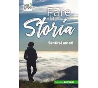 Fare la storia. Sentirsi amati
