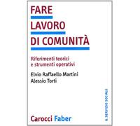 Fare lavoro di comunità. Riferimenti teorici e strumenti operativi