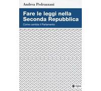 Fare le leggi nella Seconda Repubblica. Come cambia il Parlamento