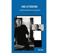 Fare letteratura: Giuseppe Pontiggia e il racconto. Atti del Seminario Milano, 21 dicembre 2021