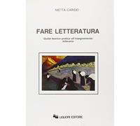 Fare letteratura. Guida teorico-pratica all'insegnamento letterario
