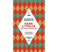 Fare l'Italia. Lettere e e proclami
