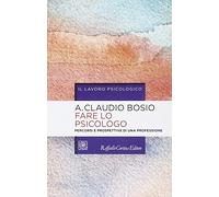 Fare lo psicologo. Percorsi e prospettive di una professione