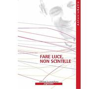 Fare luce, non scintille