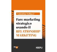 Fare marketing strategico usando il Relationship marketing