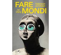 FARE MONDI. VADEMECUM PER EMISSARI. EDIZ. INTEGRALE - Cheng Ian - 2024