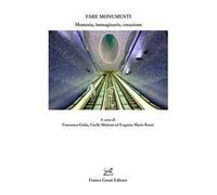 Fare monumenti. Memoria, immaginario, creazione