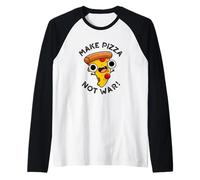Fare Pizza Non Guerra Divertente Pace Pun Maglia con Maniche Raglan