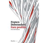 Fare profitti. Etica dell'impresa