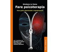 Fare psicoterapia. Linee guida esperienziali e inquadramenti