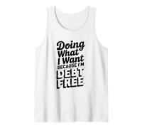 Fare Quello Che Voglio perché Sono Senza debiti Divertente Canotta