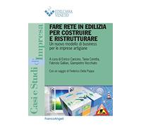 Fare rete in edilizia per costruire e ristrutturare. Un nuovo modello di business per le imprese artigiane