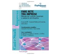 Fare rete tra imprese. Manuale per costruire, governare e valutare le reti d'impresa
