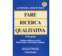 Fare ricerca qualitativa. Prima guida [May 13, 2016] Lyn, Richards Morse, Janic
