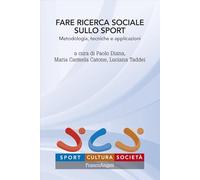 Fare ricerca sociale sullo sport. Metodologia, tecniche e applicazioni