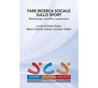 Fare ricerca sociale sullo sport. Metodologia, tecniche e applicazioni