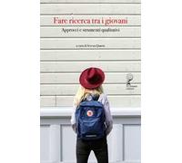 Fare ricerca tra i giovani. Approcci e strumenti qualitativi