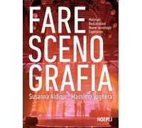 Fare scenografia - [Casa Editrice Libraria Ulrico Hoepli]