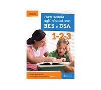 Fare scuola agli alunni con BES e DSA. Classi 1-2-3