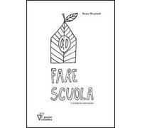 Fare scuola. Un corpo da reinventare