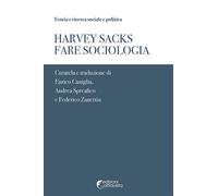 Fare sociologia - Sacks Harvey
