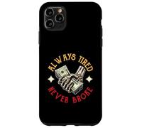Fare soldi Hustling Dire sempre stanco mai rotto Custodia per iPhone 11 Pro Max