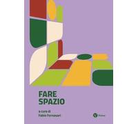 Fare spazio. La costruzione collettiva dei luoghi