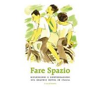 Fare spazio. Riflessioni e conversazioni sul graphic novel in Italia