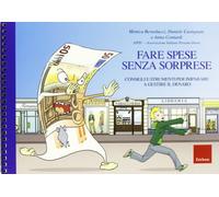 Fare spese senza sorprese. Consigli e strumenti per imparare a gestireil denaro