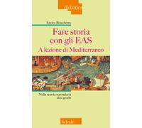 Fare storia con gli EAS. A lezione di Mediterraneo. Nella scuola secondari...
